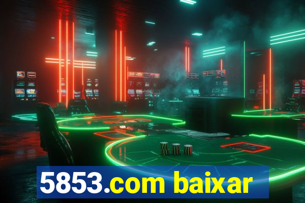 5853.com baixar